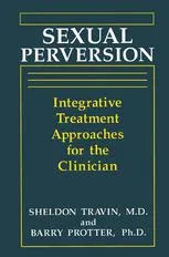 Sexual Perversion: Integrative Treatment Approaches for the Clinician