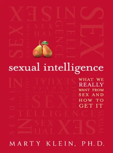 Sexual intelligence: what we really want from sex--and how to get it