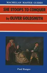 She Stoops to Conquer by Oliver Goldsmith