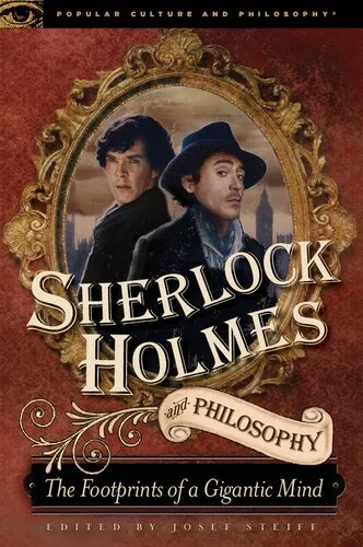 Sherlock Holmes and Philosophy: The Footprints of a Gigantic Mind