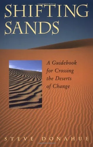 Shifting Sands: A Guidebook for Crossing the Deserts of Change