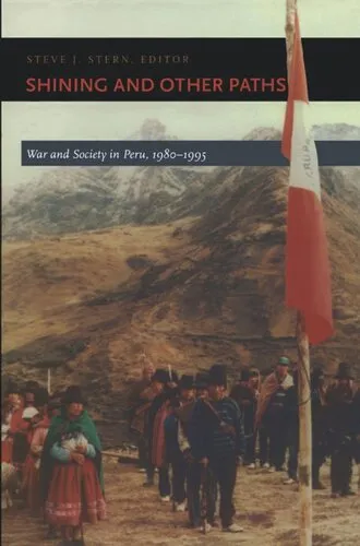 Shining and Other Paths: War and Society in Peru, 1980-1995