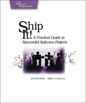 Ship it! A Practical Guide to Successful Software Projects