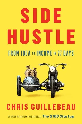 Side Hustle : From Idea to Income in 27 Days