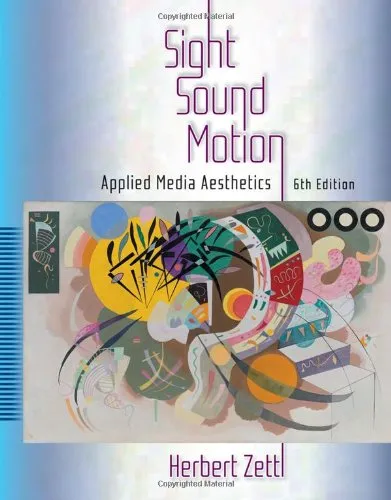 Sight, Sound, Motion: Applied Media Aesthetics (Wadsworth Series in Broadcast and Production)