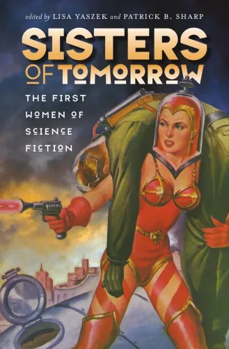 Sisters of Tomorrow: The First Women of Science Fiction