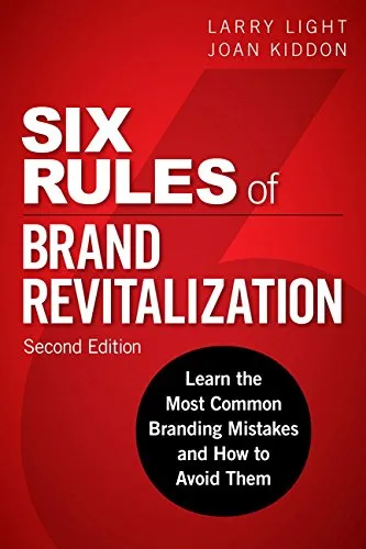 Cover of Six Rules of Brand Revitalization: Learn the Most Common Branding Mistakes and How to Avoid Them