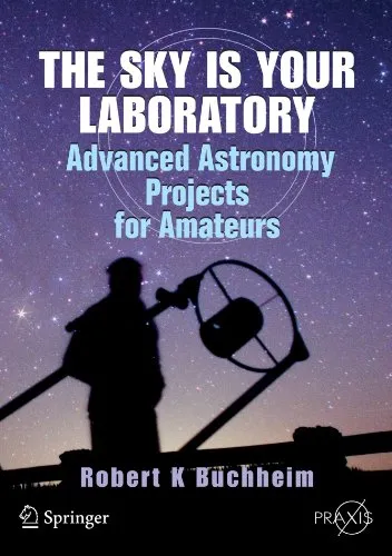 Sky is Your Laboratory: Advanced Astronomy Projects for Amateurs