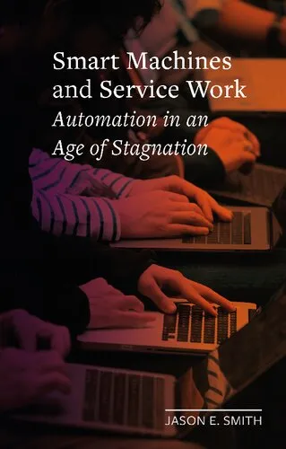 Smart Machines and Service Work: Automation in an Age of Stagnation