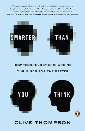 Smarter Than You Think: How Technology Is Changing Our Minds for the Better