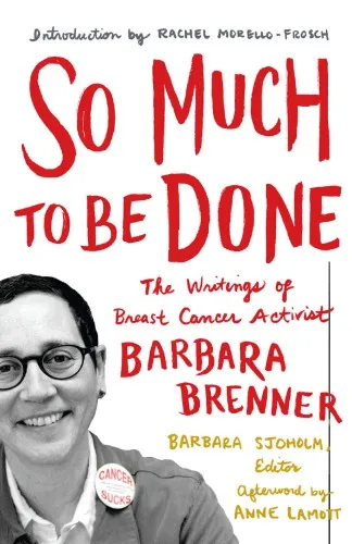 So Much to Be Done: The Writings of Breast Cancer Activist Barbara Brenner