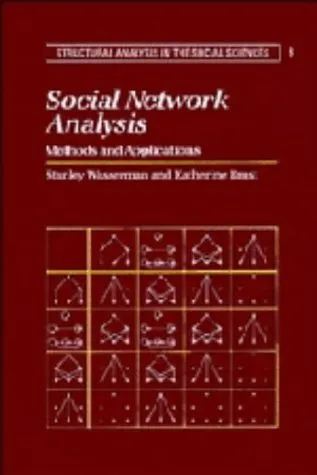 Social Network Analysis: Methods and Applications (Structural Analysis in the Social Sciences)