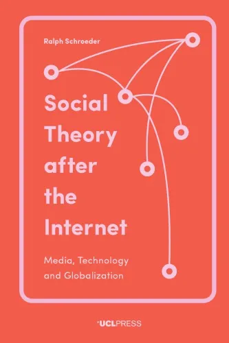 Social Theory: After The Internet Media, Technology, And Globalization