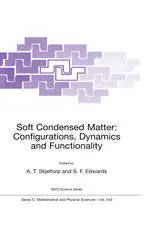 Soft Condensed Matter: Configurations, Dynamics and Functionality: Proceedings of the NATO Advanced Study Institute on Soft Condensed Matter: Configurations, Dynamics and Functionality Geilo, Norway April 6–16, 1999