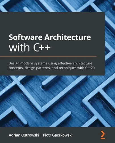 Software Architecture with C++ - Design modern systems using effective architecture concepts, design patterns, and techniques with C++20