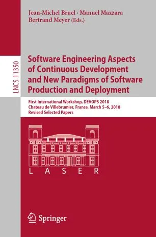 Software Engineering Aspects of Continuous Development and New Paradigms of Software Production and Deployment: First International Workshop, DEVOPS 2018, Chateau de Villebrumier, France, March 5-6, 2018, Revised Selected Papers