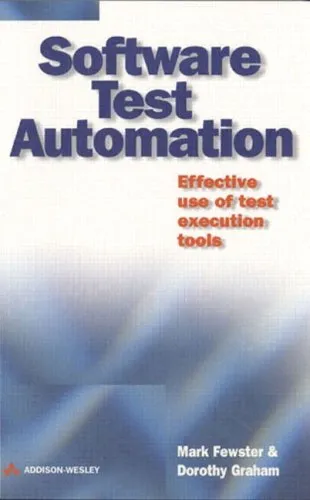 Software test automation: effective use of test execution tools