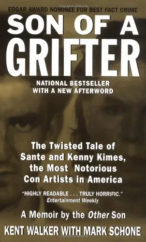 Son of a Grifter: The Twisted Tale of Sante and Kenny Kimes, the Most Notorious Con Artists in America