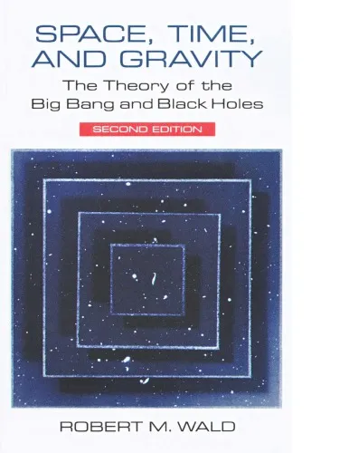 Space, Time, and Gravity - Theory of the Big Bang, Black Holes