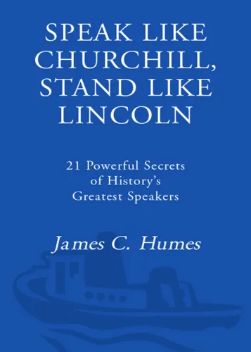 Speak like Churchill, stand like Lincoln: 21 powerful secrets of history's greatest speakers