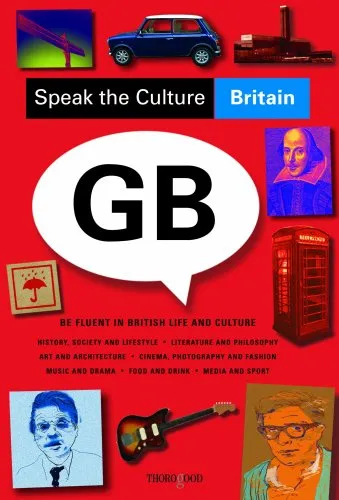 Speak the Culture: Britain: Be Fluent in British Life and Culture