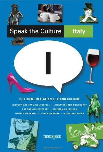 Speak the Culture: Italy: Be Fluent in Italian Life and Culture