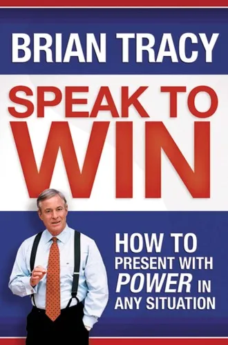 Speak to Win: How to Present with Power in Any Situation