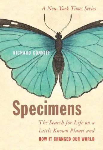 Specimens: The Search for Life on a Little Known Planet and How it Changed Our World