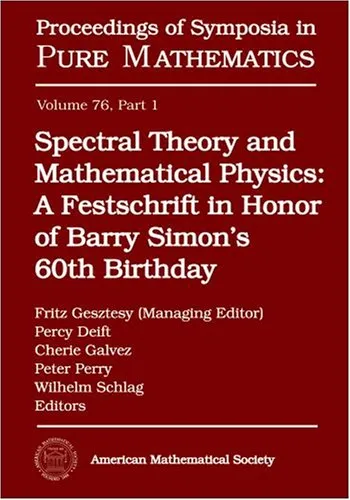 Cover of Spectral Theory and Mathematical Physics: A Festschrift in Honor of Barry Simon's 60th Birthday: Quantum Field Theory, Statistical Mechanics, and ... (Proceedings of Symposia in Pure Mathematics)