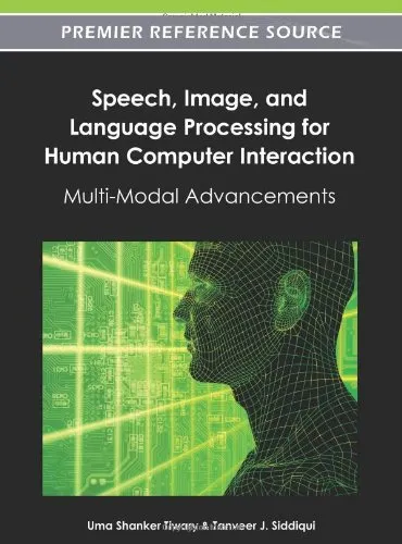 Speech, Image and Language Processing for Human Computer Interaction: Multi-Modal Advancements