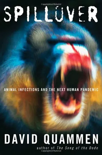 Spillover: Animal Infections and the Next Human Pandemic