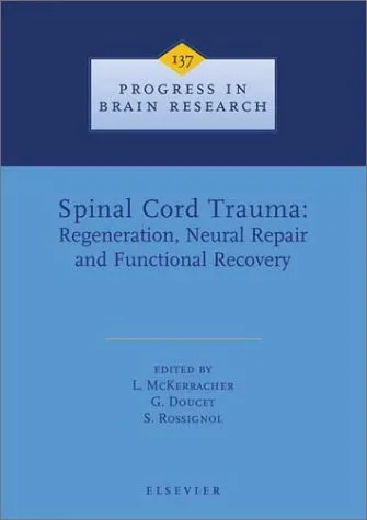 Spinal Cord Trauma: Regeneration, Neural Repair and Functional Recovery