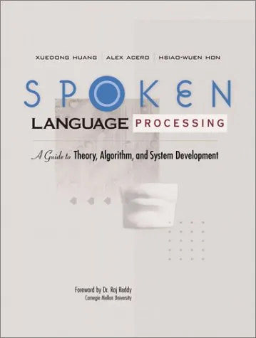 Spoken Language Processing: A Guide to Theory, Algorithm and System Development