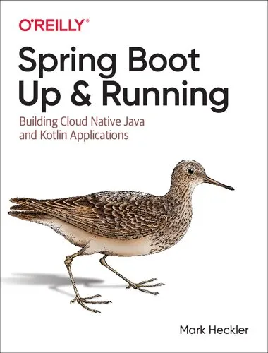 Spring Boot: Up and Running - Building Cloud Native Java and Kotlin Applications