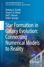 Star Formation in Galaxy Evolution: Connecting Numerical Models to Reality: Saas-Fee Advanced Course 43. Swiss Society for Astrophysics and Astronomy