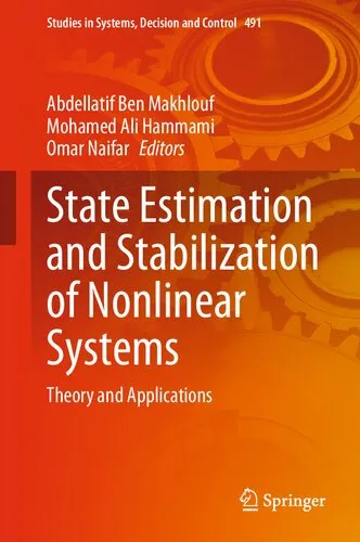 State Estimation and Stabilization of Nonlinear Systems: Theory and Applications (Studies in Systems, Decision and Control, 491)