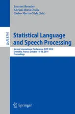 Statistical Language and Speech Processing: Second International Conference, SLSP 2014, Grenoble, France, October 14-16, 2014, Proceedings