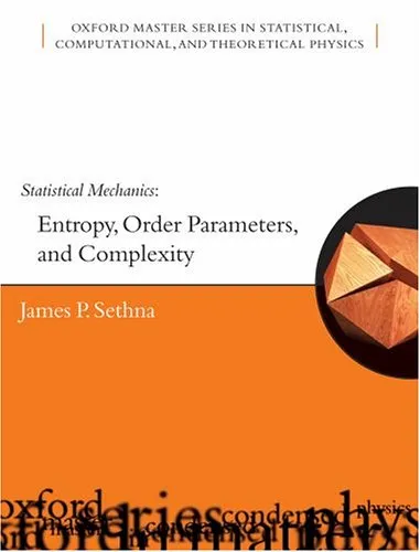 Statistical Mechanics: Entropy, Order Parameters and Complexity (Oxford Master Series in Physics)