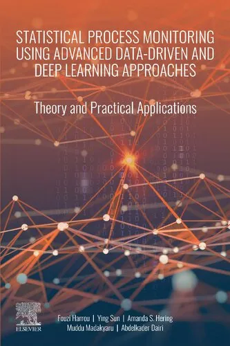 Statistical Process Monitoring Using Advanced Data-Driven and Deep Learning Approaches: Theory and Practical Applications