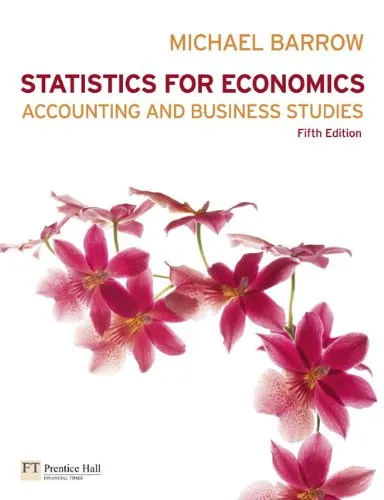 Statistics for economics, accounting and business studies, Fifth ed.