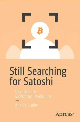 Still Searching for Satoshi: Unveiling the Blockchain Revolution