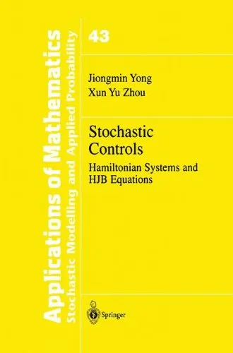 Stochastic Controls: Hamiltonian Systems and HJB Equations (Stochastic Modelling and Applied Probability)