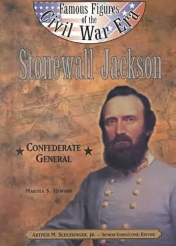 Stonewall Jackson : Confederate General (Famous Figures of the Civil War Era)