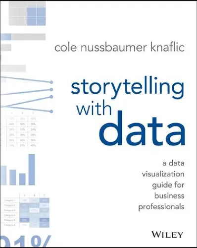 Storytelling with data a data visualization guide for business professionals Knaflic, Cole Nussbaumer