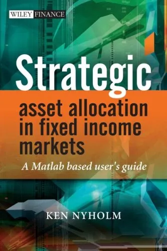 Strategic Asset Allocation in Fixed Income Markets: A MATLAB based user's guide (The Wiley Finance Series)