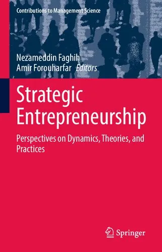 Strategic Entrepreneurship: Perspectives on Dynamics, Theories, and Practices (Contributions to Management Science)