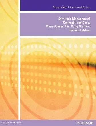 Strategic Management: Concepts and Cases (Pearson New International Edition)