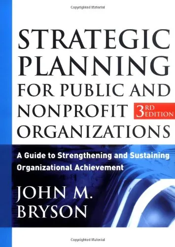 Strategic Planning for Public and Nonprofit Organizations: A Guide to Strengthening and Sustaining Organizational Achievement, 3rd Edition