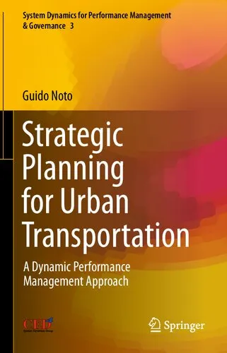 Strategic Planning for Urban Transportation: A Dynamic Performance Management Approach (System Dynamics for Performance Management & Governance, 3)