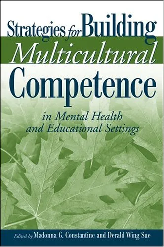 Strategies for Building Multicultural Competence in Mental Health and Educational Settings